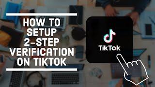 How to Setup 2-Step Verification on Tiktok in 2022
