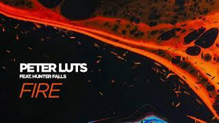 Peter Luts feat  Hunter Falls  - Fire