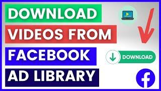 How To Download Video Ads From Facebook Ad Library? [in 2024]