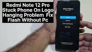 Redmi Note 12 Pro Stuck Phone On Logo | How To flash Without Pc