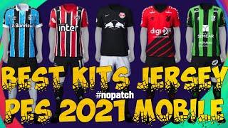 BEST KITS JERSEY PES 2021 MOBILE | #nopatch part 7