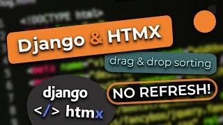 Django and HTMX #6 (part 1) - Building a Sortable Drag and Drop Interface