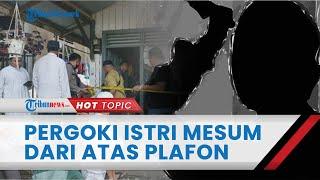 Suami di Kaltim Pergoki Istri Mesum dengan Pria Lain dari Atas Plafon, Berujung Bacok Keduanya