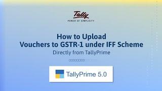 How to Upload Vouchers to GSTR-1 under IFF Scheme Directly from TallyPrime | TallyHelp