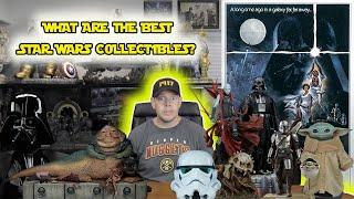 WHAT ARE THE BEST STAR WARS COLLECTIBLES?