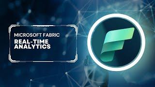 Microsoft Fabric: Real-Time Analytics