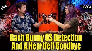 Operating System Detection with the Bash Bunny and A Heartfelt Goodbye - Hak5 2304