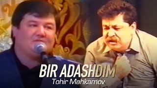 Tohir Mahkamov - Bir adashdim (jonli ijro)