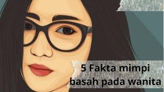 5 Fakta mimpi basah wanita  | bertanya tanya kenapa bisa mimpi basah