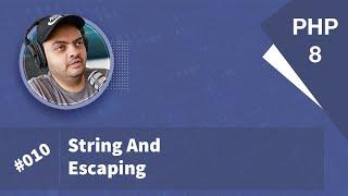 Learn PHP 8 In Arabic 2022 - #010 - String And Escaping