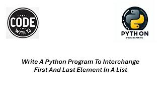 Write A Python Program To Interchange First And Last Element In A List