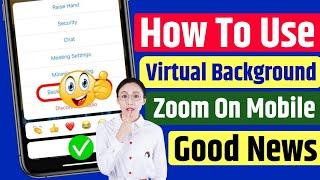 How To Put Virtual Background On Zoom | Use Virtual Background Zoom Mobile | Problem Solve | 2022