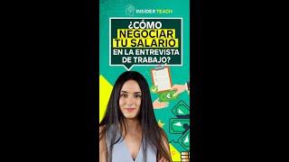 ¿Cómo NEGOCIAR TU SALARIO durante la entrevista de trabajo? | Insider Teach