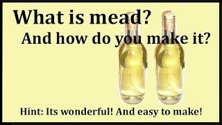 What is Mead and How do you Make it?
