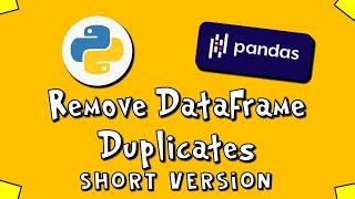 Pandas Remove DataFrame Duplicates - SV - #5