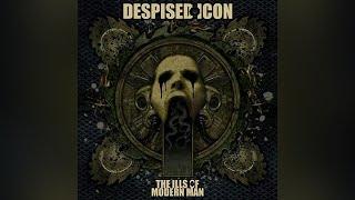 Despised Icon - The Ills of Modern Man