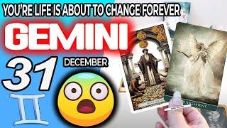 Gemini  YOU’RE LIFE IS ABOUT TO CHANGE FOREVER️ Horoscope for Today December 31 2024  Gemini