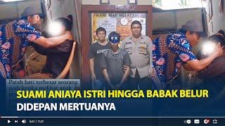 Sosok Viral Suami Aniaya Istri Hingga Babak Belur Didepan Mertuanya, Ayah Lemas Lihat Kondisi Anak