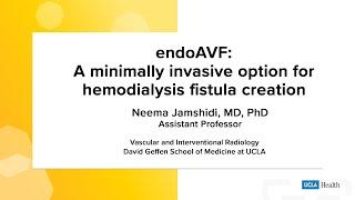 endoAVF: A minimally invasive option for hemodialysis fistula creation | UCLA Health