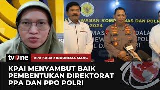 Pembentukan PPA dan PPO oleh Polri Disambut Baik Pihak KPAI di Tengah Maraknya Kejahatan | tvOne