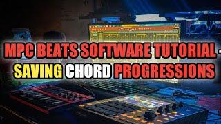 MPC Beats Software Tutorials - Saving Chord Progressions For Pad Perform Mode