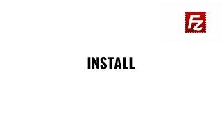 How to Install FileZilla on Windows