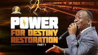 POWER FOR DESTINY RESTORATION (PT 1) BY DR PAUL ENENCHE