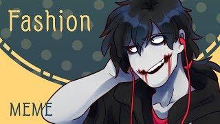 Fashion(MEME)(Creepypasta)