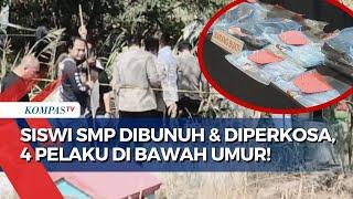 4 Pelajar Dibawah Umur Nekat Bunuh dan Perkosa Siswi SMP, Motif Pelaku Sakit Hati Ditolak Cinta