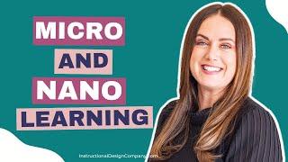 Micro and Nano Learning: Bite-sized learning for better results!