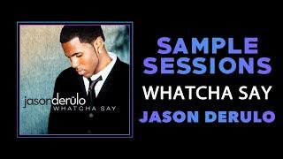 Sample Sessions - Episode 335: Watcha Say - Jason Derulo