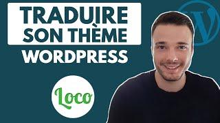 Une méthode simple et rapide pour TRADUIRE son THÈME Wordpress | Loco Translate Tuto