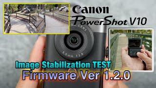 Canon PowerShot V10 Firmware 1.2.0 - Image Stabilization Test!