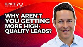 Why Aren't You Getting More High-Quality Leads?