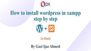 How to Install Wordpress in Xampp Step by Step in Hindi | Wordpress Installation on Localhost | 0px