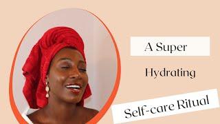 A Super Hydrating Self-care Ritual