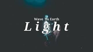 Wave To Earth - Light [ Lyrics]