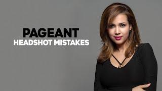 Beauty Pageant Headshot Mistakes | How To Win Your Pageant