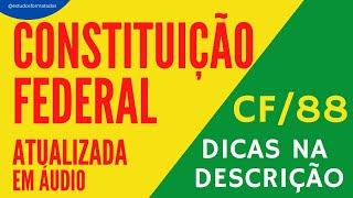 CONSTITUIÇÃO FEDERAL DE 1988 ATUALIZADA 2023 EM ÁUDIO TEXTO INTEGRAL   CF88