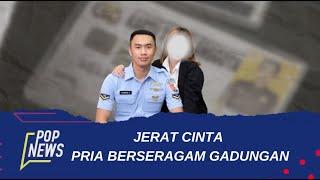 Memikatnya Jerat Cinta Seragam Dinas TNI Gadungan | POP NEWS