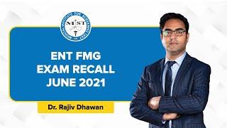 ENT FMG Exam Recall June 2021 | MIST FMGE | Dr. Rajiv Dhawan