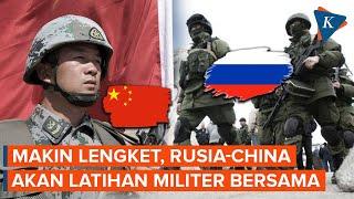 Rusia-China Agendakan Latihan Militer Bersama di Sekitar Laut Jepang dan Okhotsk