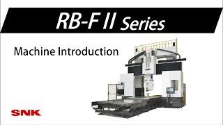 SNK　Double column type 5-axis machining center RB-FⅡseries