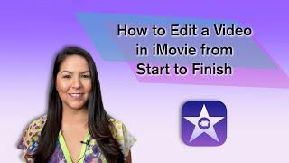 How to Edit a Video in iMovie from Start to Finish