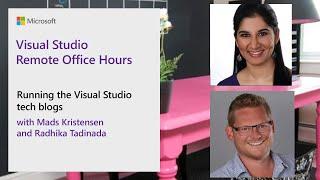 Visual Studio Remote Office Hours - Running the Visual Studio tech blogs