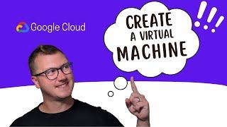 How I create a virtual machine using Google Cloud Console Web UI in 2023!