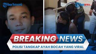  BREAKING NEWS: Polisi Tangkap Ayah dari Dua Bocah Viral yang Minta Tolong Jokowi karena Bunuh Ibu