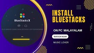 Download and Install BlueStacks  on PC Malayalam