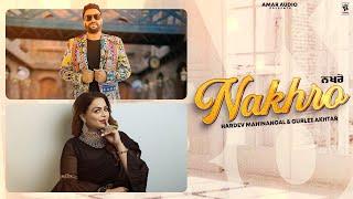 Nakhro | Hardev Mahinangal & Gurlez Akhtar | New Punjabi Song 2024 | Latest Punjabi Songs 2024