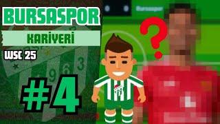 WSC 25 BURSASPOR KARİYERİ #4 | Dünya Yıldızı Transferi,Premier Lig Devinden Trasnfer Teklifi